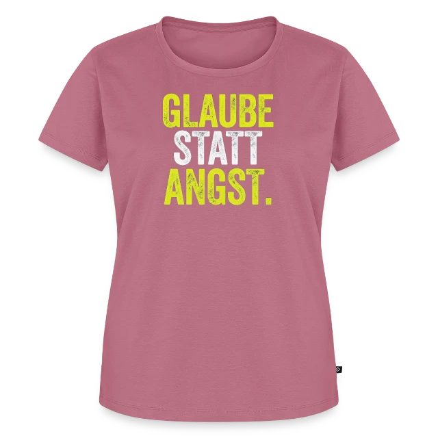 Glaube statt Angst – Markus 5,36 auf Frauen Premium Bio T-Shirt in Mauve, Vorderansicht