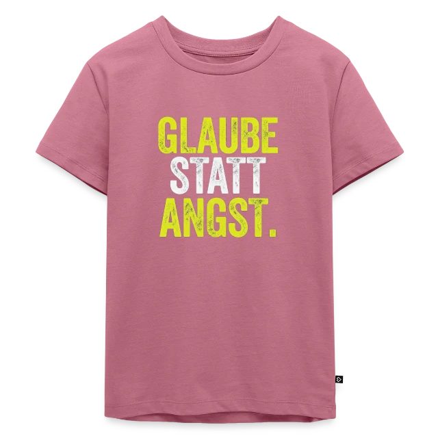 Glaube statt Angst – Markus 5,36 auf Kinder Premium Bio T-Shirt in Mauve, Vorderansicht