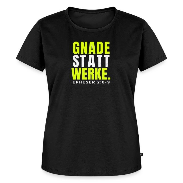 Gnade statt Werke – Epheser 2,8–9 auf Frauen Premium Bio T-Shirt in Schwarz, Vorderansicht