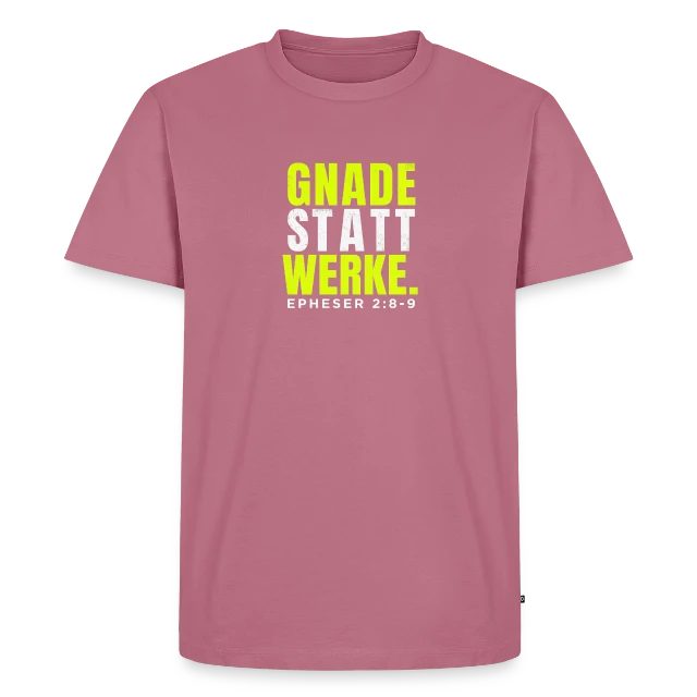 Gnade statt Werke – Epheser 2,8–9 auf Männer Premium Bio T-Shirt in Mauve, Vorderansicht