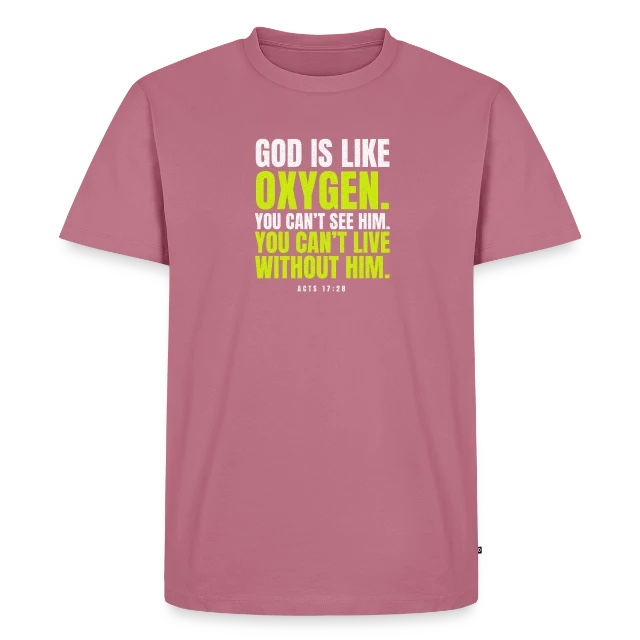God is like oxygen – Acts 17,28 auf Männer Premium Bio T-Shirt in Mauve, Vorderansicht
