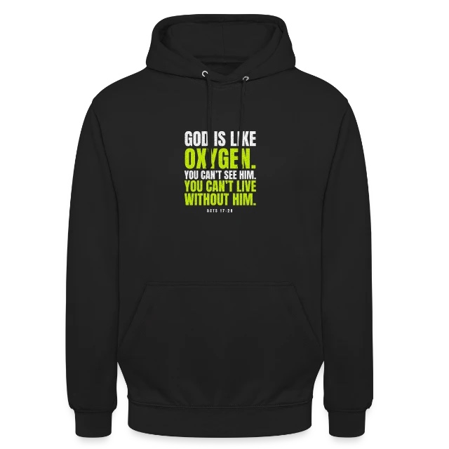 God is like oxygen – Acts 17,28 auf Unisex Hoodie in Schwarz, Vorderansicht