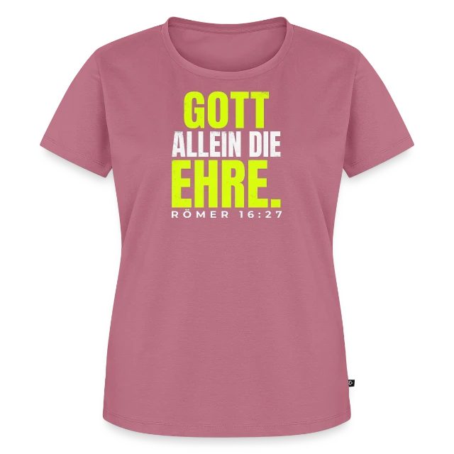 Gott allein die Ehre – Römer 16,27 auf Frauen Premium Bio T-Shirt in Mauve, Vorderansicht