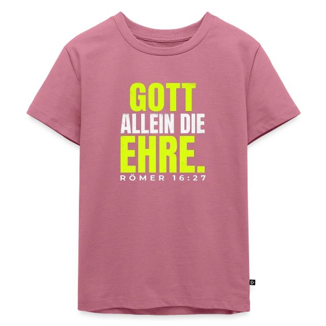 Gott allein die Ehre – Römer 16,27 auf Kinder Premium Bio T-Shirt in Mauve, Vorderansicht