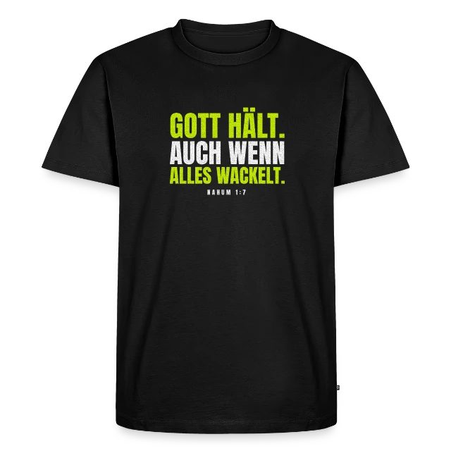 Gott hält. Auch wenn alles wackelt. – Nahum 1,7 auf Männer Premium Bio T-Shirt in Schwarz, Vorderansicht