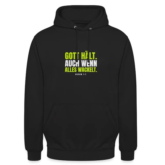 Gott hält. Auch wenn alles wackelt. – Nahum 1,7 auf Unisex Hoodie in Schwarz, Vorderansicht