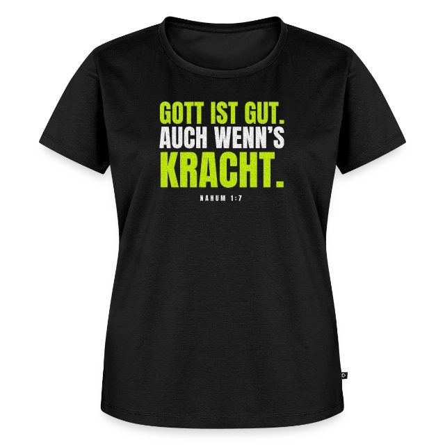 Gott ist gut. Auch wenn’s kracht. – Nahum 1,7 auf Frauen Premium Bio T-Shirt in Schwarz, Vorderansicht