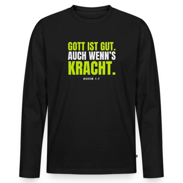Gott ist gut. Auch wenn’s kracht. – Nahum 1,7 auf Männer Premium Bio Langarmshirt in Schwarz, Vorderansicht