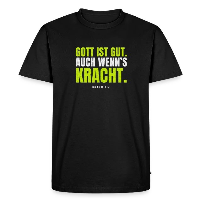 Gott ist gut. Auch wenn’s kracht. – Nahum 1,7 auf Männer Premium Bio T-Shirt in Schwarz, Vorderansicht