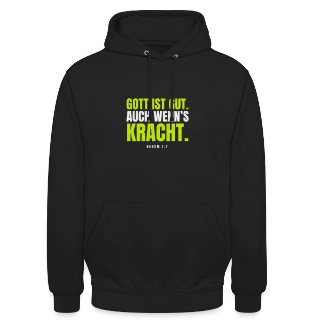 Gott ist gut. Auch wenn’s kracht. – Nahum 1,7 auf Unisex Hoodie in Schwarz, Vorderansicht