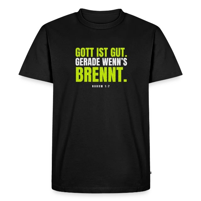 Gott ist gut. Gerade wenn’s brennt. – Nahum 1,7 auf Männer Premium Bio T-Shirt in Schwarz, Vorderansicht