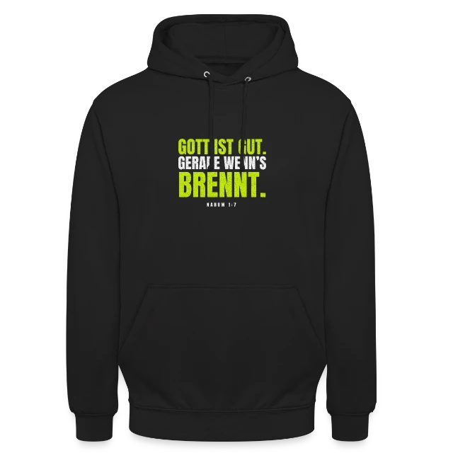 Gott ist gut. Gerade wenn’s brennt. – Nahum 1,7 auf Unisex Hoodie in Schwarz, Vorderansicht
