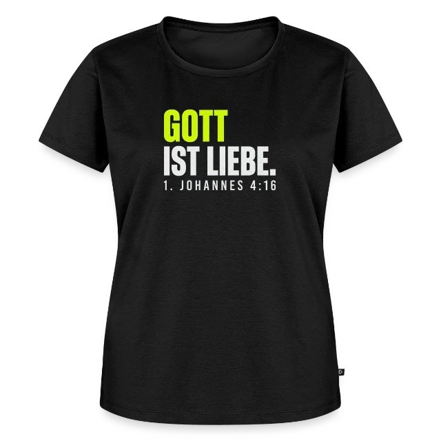 Gott ist Liebe – 1. Johannes 4,16 auf Frauen Premium Bio T-Shirt in Schwarz, Vorderansicht