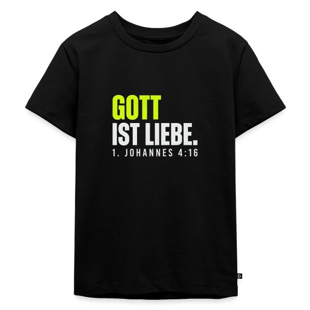 Gott ist Liebe – 1. Johannes 4,16 auf Kinder Premium Bio T-Shirt in Schwarz, Vorderansicht