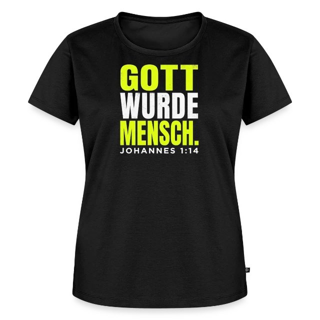 Gott wurde Mensch – Johannes 1,14 auf Frauen Premium Bio T-Shirt in Schwarz, Vorderansicht