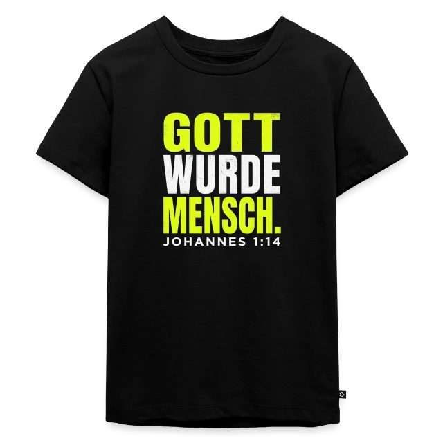 Gott wurde Mensch – Johannes 1,14 auf Kinder Premium Bio T-Shirt in Schwarz, Vorderansicht
