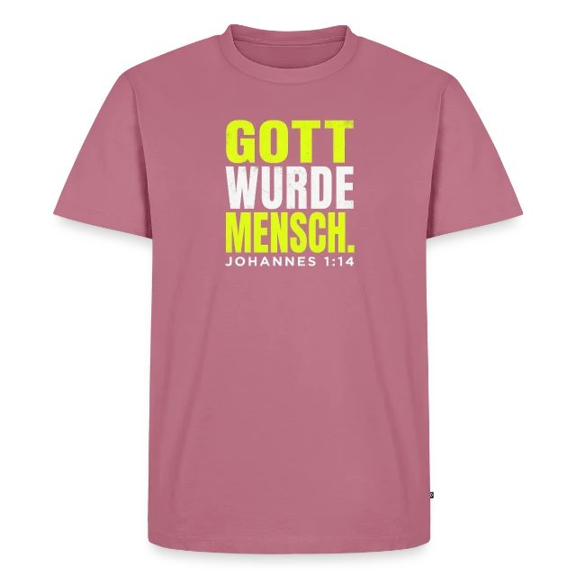 Gott wurde Mensch – Johannes 1,14 auf Männer Premium Bio T-Shirt in Mauve, Vorderansicht