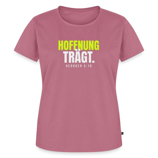 Hoffnung trägt – Hebräer 6,19 auf Frauen Premium Bio T-Shirt in Mauve, Vorderansicht