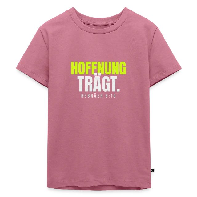Hoffnung trägt – Hebräer 6,19 auf Kinder Premium Bio T-Shirt in Mauve, Vorderansicht