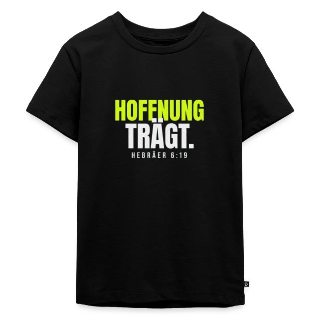 Hoffnung trägt – Hebräer 6,19 auf Kinder Premium Bio T-Shirt in Schwarz, Vorderansicht