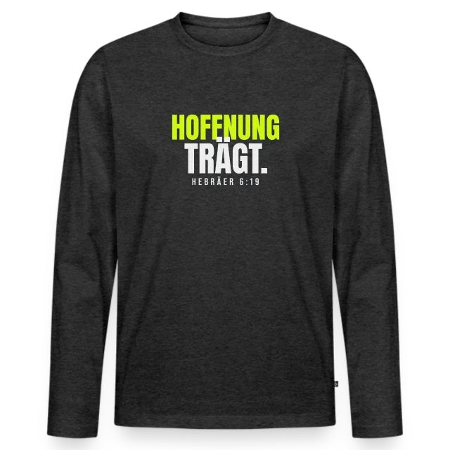 Hoffnung trägt – Hebräer 6,19 auf Männer Premium Bio Langarmshirt in Anthrazit meliert, Vorderansicht