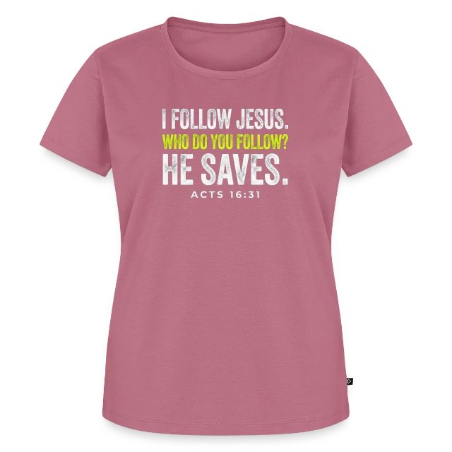I Follow Jesus – Acts 16:31 auf Frauen Premium Bio T-Shirt in Mauve, Vorderansicht