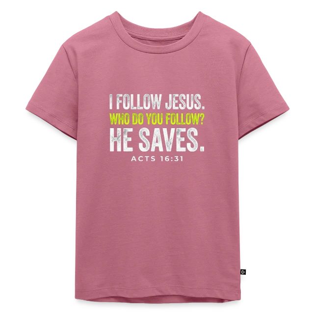 I Follow Jesus – Acts 16:31 auf Kinder Premium Bio T-Shirt in Mauve, Vorderansicht