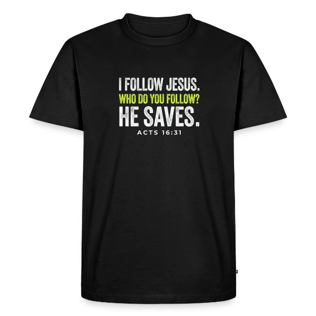 I Follow Jesus – Acts 16:31 auf Männer Premium Bio T-Shirt in Schwarz, Vorderansicht