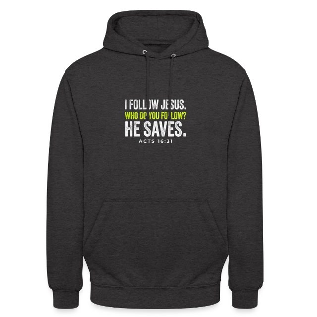 I Follow Jesus – Acts 16:31 auf Unisex Hoodie in Anthrazit, Vorderansicht