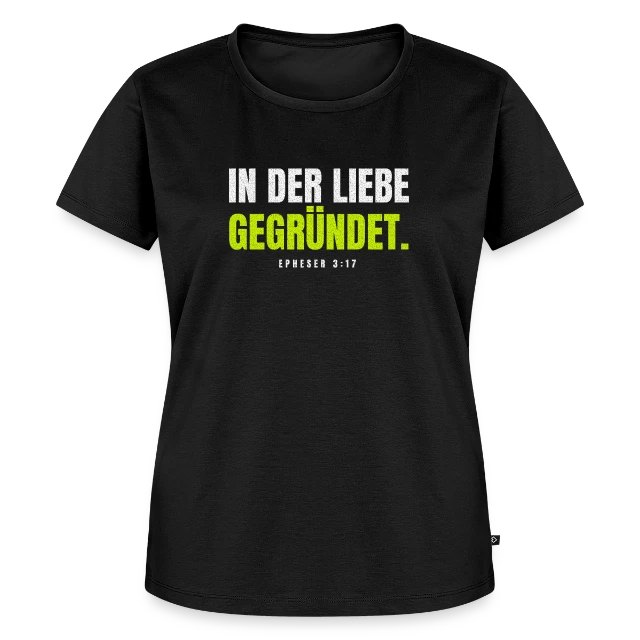 In der Liebe gegründet. – Epheser 3,17 auf Frauen Premium Bio T-Shirt in Schwarz, Vorderansicht