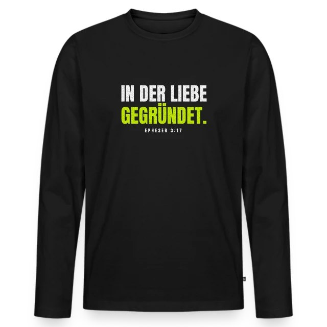 In der Liebe gegründet. – Epheser 3,17 auf Männer Premium Bio Langarmshirt in Schwarz, Vorderansicht