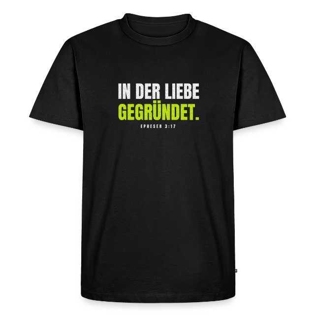 In der Liebe gegründet. – Epheser 3,17 auf Männer Premium Bio T-Shirt in Schwarz, Vorderansicht