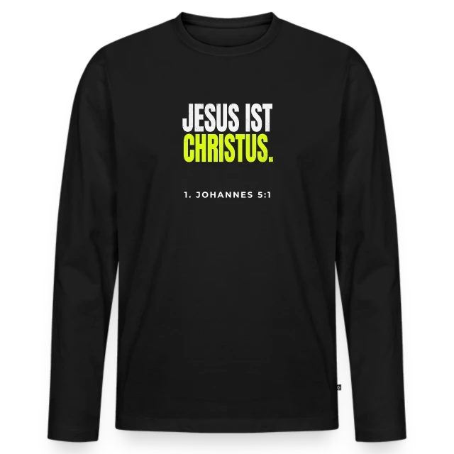 Jesus ist Christus – 1. Johannes 5,1 auf Männer Premium Bio Langarmshirt in Schwarz, Vorderansicht