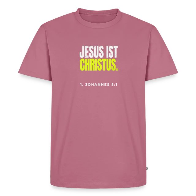Jesus ist Christus – 1. Johannes 5,1 auf Männer Premium Bio T-Shirt in Mauve, Vorderansicht