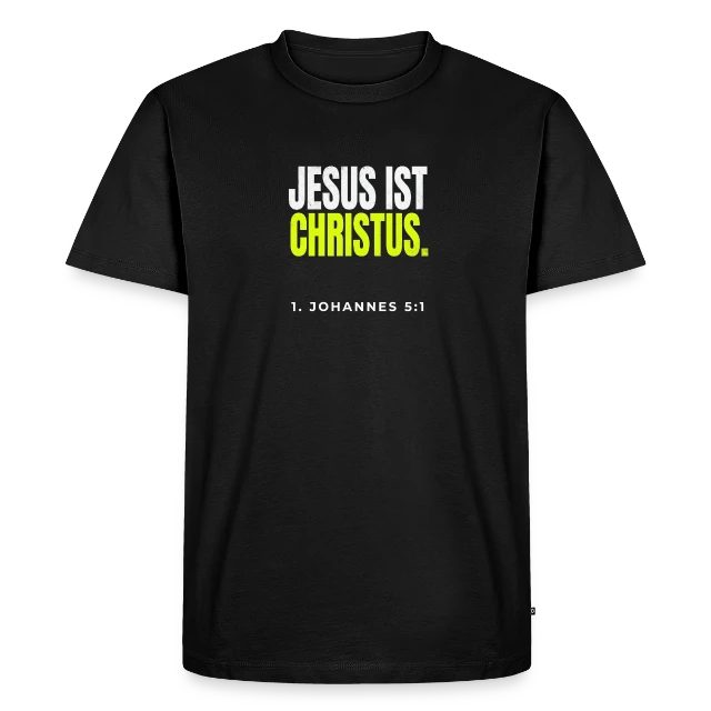 Jesus ist Christus – 1. Johannes 5,1 auf Männer Premium Bio T-Shirt in Schwarz, Vorderansicht