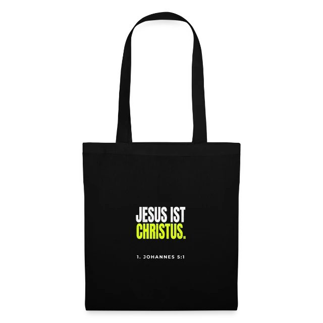 Jesus ist Christus – 1. Johannes 5,1 auf Stoffbeutel in Schwarz, Vorderansicht