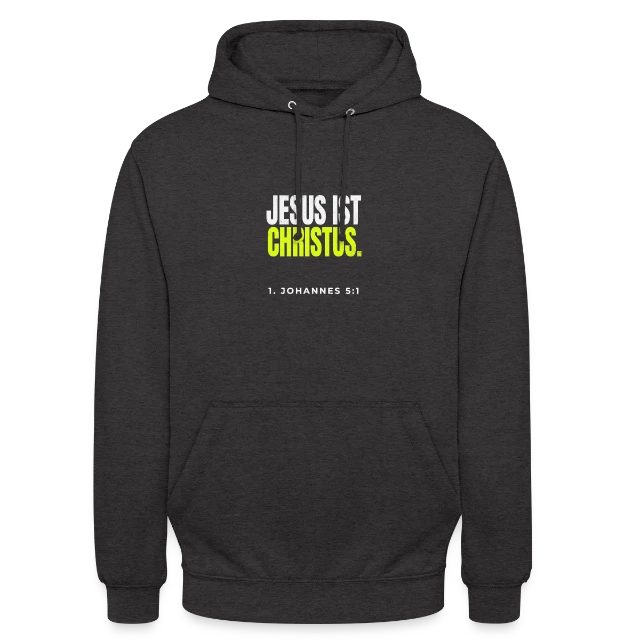 Jesus ist Christus – 1. Johannes 5,1 auf Unisex Hoodie in Anthrazit, Vorderansicht