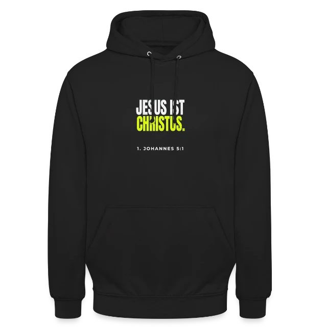Jesus ist Christus – 1. Johannes 5,1 auf Unisex Hoodie in Schwarz, Vorderansicht