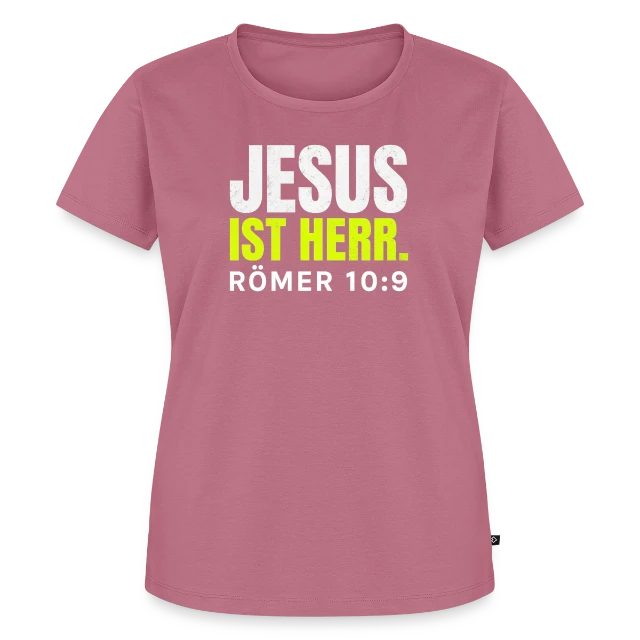Jesus ist Herr – Römer 10,9 auf Frauen Premium Bio T-Shirt in Mauve, Vorderansicht