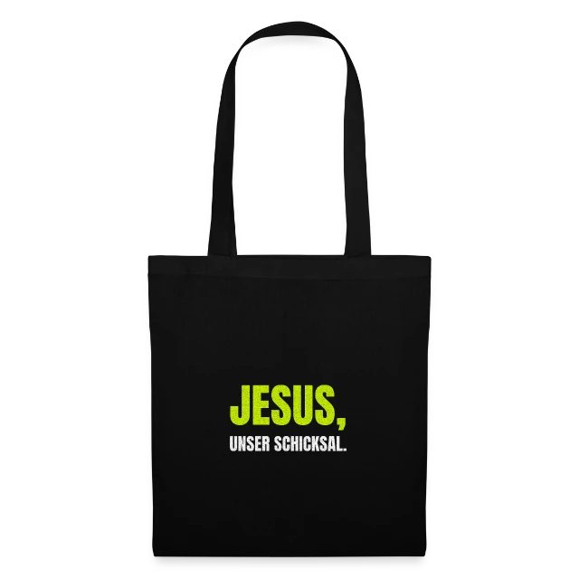 Jesus, unser Schicksal auf Stoffbeutel in Schwarz, Vorderansicht