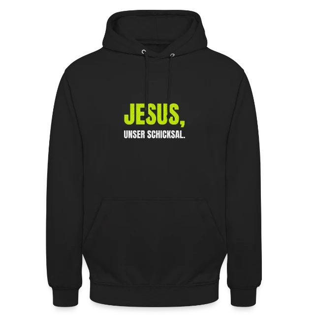 Jesus, unser Schicksal auf Unisex Hoodie in Schwarz, Vorderansicht