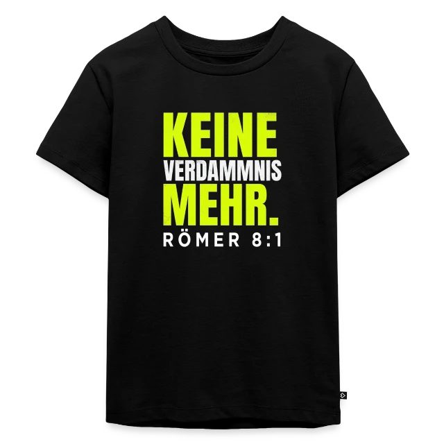 Keine Verdammnis mehr – Römer 8,1 auf Kinder Premium Bio T-Shirt in Schwarz, Vorderansicht