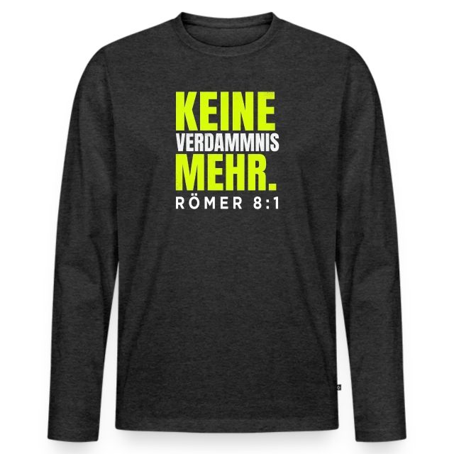 Keine Verdammnis mehr – Römer 8,1 auf Männer Premium Bio Langarmshirt in Anthrazit meliert, Vorderansicht