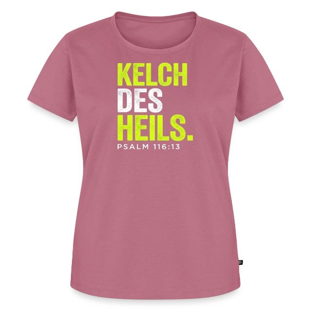 Kelch des Heils – Psalm 116,13 auf Frauen Premium Bio T-Shirt in Mauve, Vorderansicht