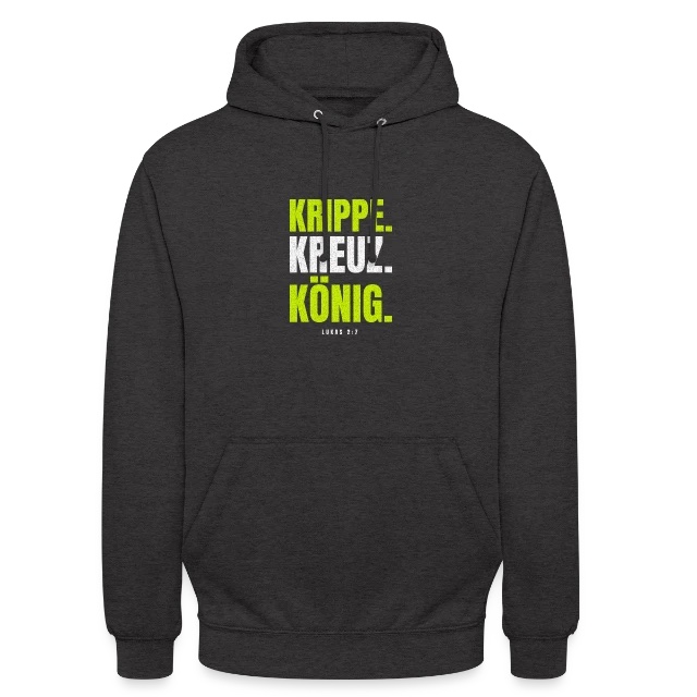 Krippe. Kreuz. König. – Lukas 2,7 auf Unisex Hoodie in Anthrazit, Vorderansicht