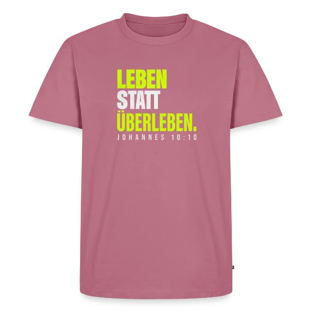 Leben statt Überleben – Johannes 10,10 auf Männer Premium Bio T-Shirt in Mauve, Vorderansicht