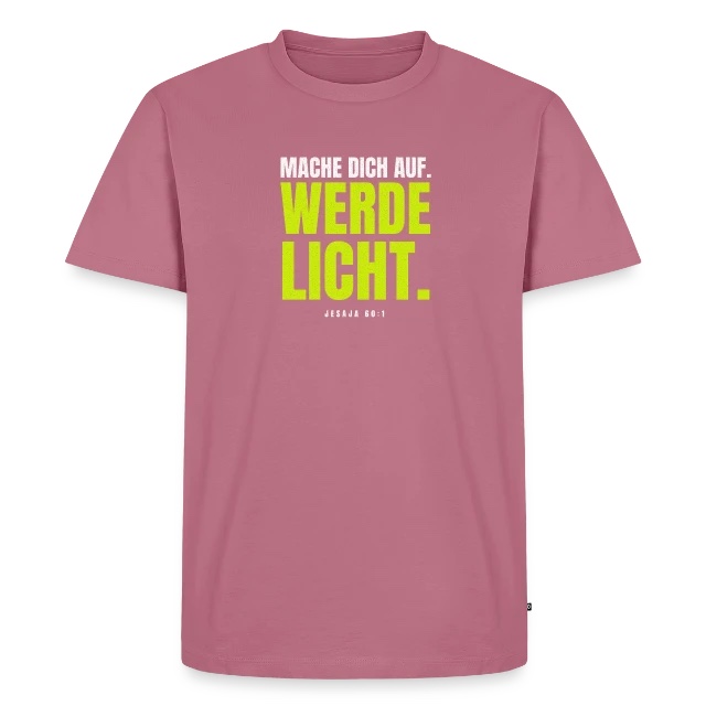 Mache dich auf. Werde Licht. – Jesaja 60,1 auf Männer Premium Bio T-Shirt in Mauve, Vorderansicht
