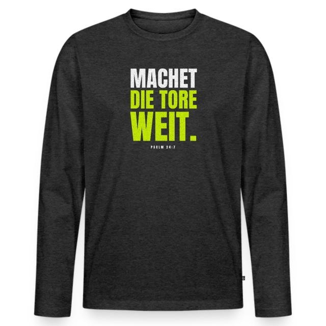 Machet die Tore weit – Psalm 24,7 auf Männer Premium Bio Langarmshirt in Anthrazit meliert, Vorderansicht