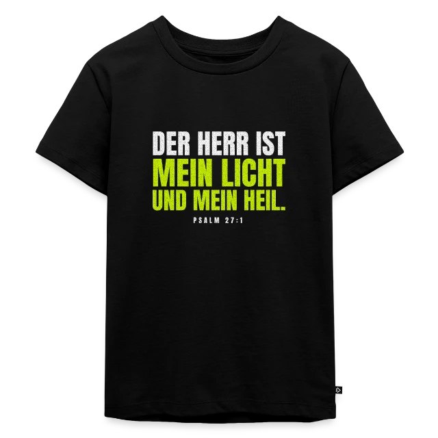 Der Herr ist mein Licht und mein Heil – Psalm 27,1 auf Kinder Premium Bio T-Shirt in Schwarz, Vorderansicht