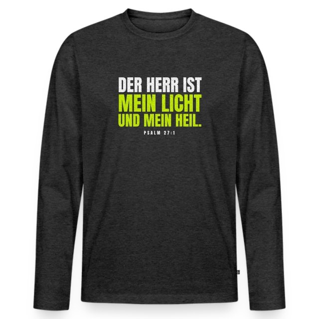 Der Herr ist mein Licht und mein Heil – Psalm 27,1 auf Männer Premium Bio Langarmshirt in Anthrazit meliert, Vorderansicht
